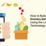 How to Build a Profitable Grocery Delivery App Using the Latest Script Technology